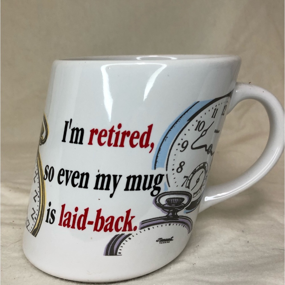 I’m Retired So Even My Mug Is Laid-back